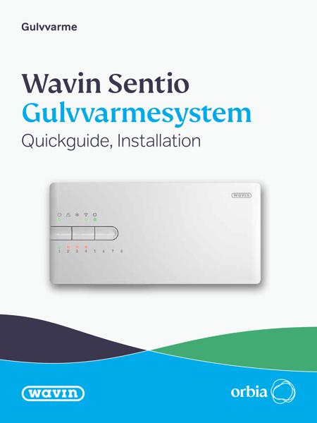 Quickguide - Wavin Sentio Gulvvarmesystem