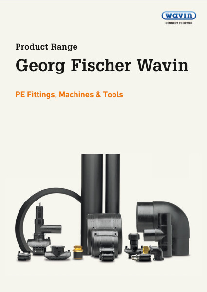 Georg Fischer & Wavin PE Fittings, Machines & Tools Product Range Catalogue