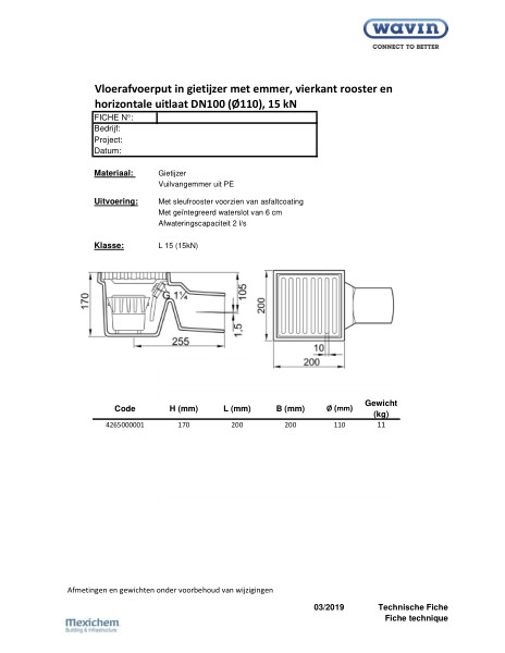 Technische fiche / Fiche technique Vloerafvoerput in gietijzer met emmer, vierkant rooster en horizontale uitlaat DN100 (Ø110), 15 kN / Siphon de sol carré en fonte, avec panier, à sortie horizontale DN100 (Ø110), 15kN