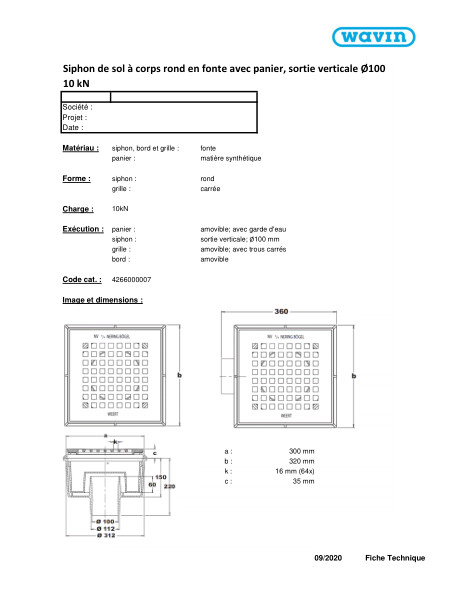 Fiche technique Siphon de sol à corps rond en fonte avec panier, sortie verticale Ø100 10 kN